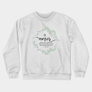 El amor Spanish bible verse 1 Corintios 13 Crewneck Sweatshirt